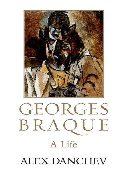 Title details for Georges Braque by Alex Danchev - Available